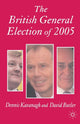 Book cover of: British General Election of 2005. By: Dennis Kavanagh