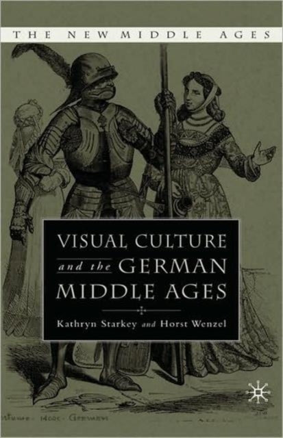 Book cover of: Visual Culture and the German Middle Ages