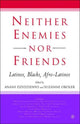 Book cover of: Neither Enemies nor Friends. By: Anani Dzidzienyo