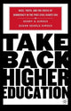 Book cover of: Take Back Higher Education. By: Henry A. Giroux