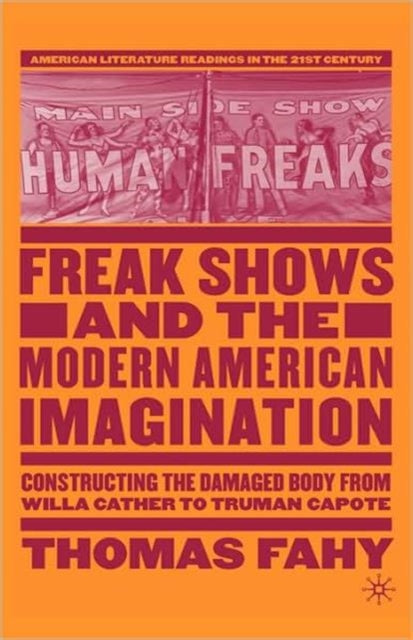 Book cover of: Freak Shows and the Modern American Imagination