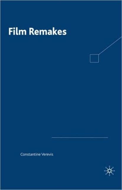 Book cover of: Film Remakes. By: Constantine Verevis