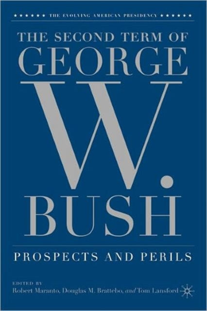 Book cover of: Second Term of George W. Bush. By: Robert Maranto