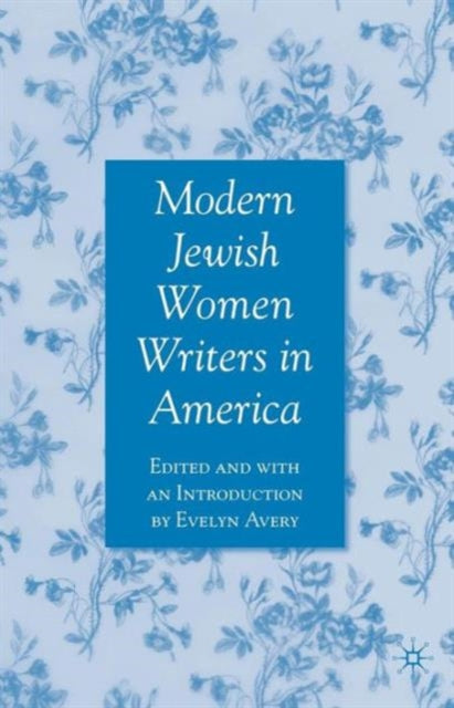 Book cover of: Modern Jewish Women Writers in America. By: Evelyn Avery