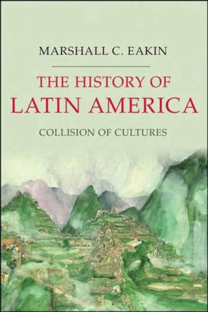 Book cover of: History of Latin America. By: Marshall C. Eakin