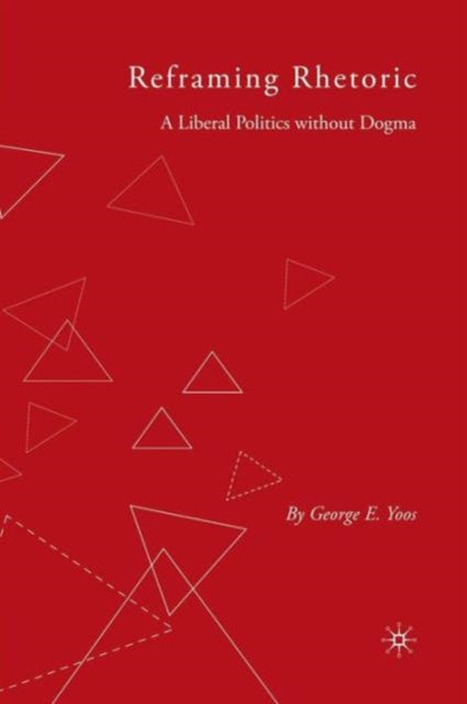 Book cover of: Reframing Rhetoric. By: George E. Yoos
