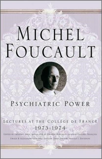 Book cover of: Psychiatric Power. By: M. Foucault