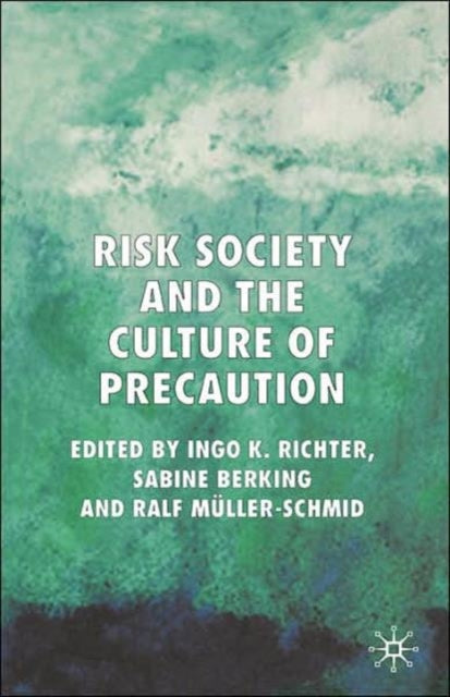 Book cover of: Risk Society and the Culture of Precaution