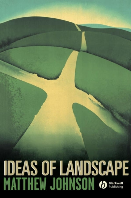 Book cover of: Ideas of Landscape. By: Matthew Johnson