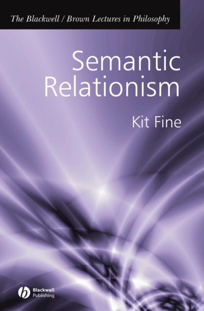 Book cover of: Semantic Relationism. By: Kit Fine