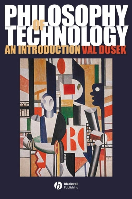 Book cover of: Philosophy of Technology. By: Val Dusek