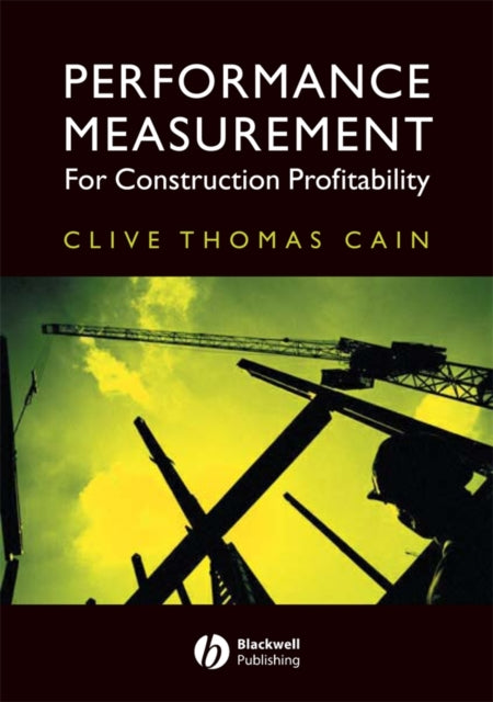 Book cover of: Performance Measurement for Construction Profitability. By: Clive Thomas Cain