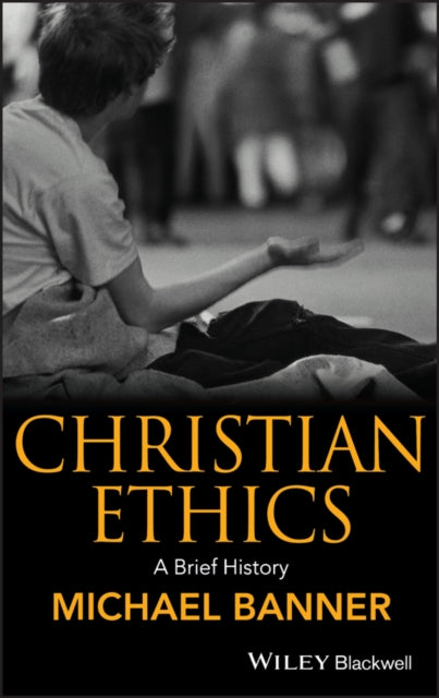 Book cover of: Christian Ethics. By: Michael C. Banner, Michael Banner