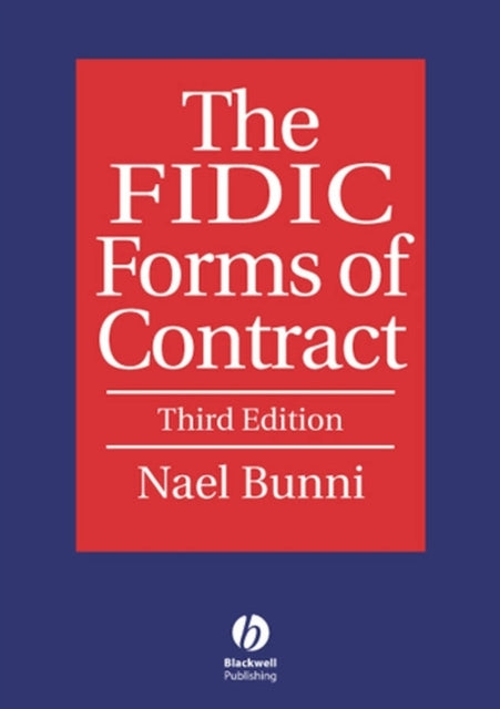 Book cover of: FIDIC Forms of Contract. By: Nael G. Bunni