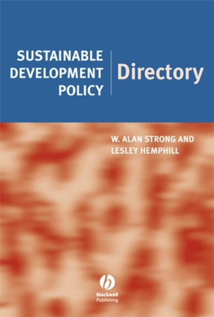 Book cover of: Sustainable Development Policy Directory. By: W. Alan Strong