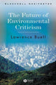 Book cover of: Future of Environmental Criticism. By: Lawrence Buell