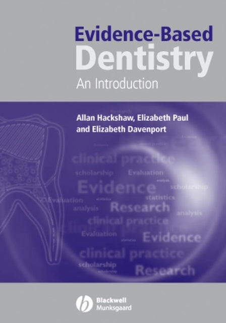 Book cover of: Evidence-Based Dentistry. By: Allan K. Hackshaw