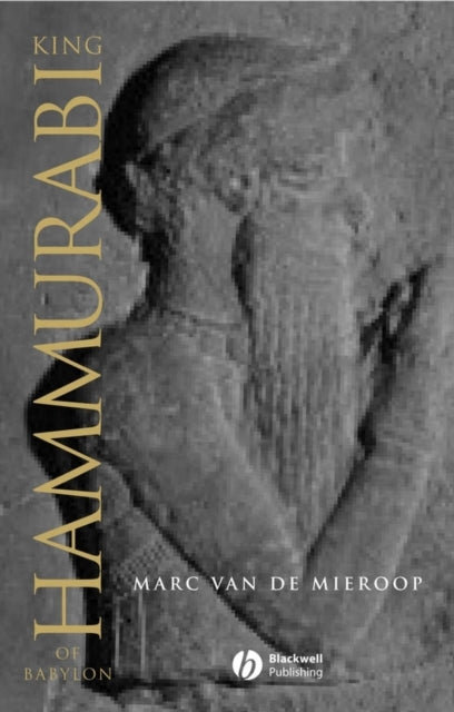 Book cover of: King Hammurabi of Babylon. By: Marc Van de Mieroop