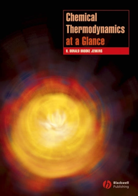 Book cover of: Chemical Thermodynamics at a Glance. By: H. Donald Brooke Jenkins, H. Donald B. Jenkins