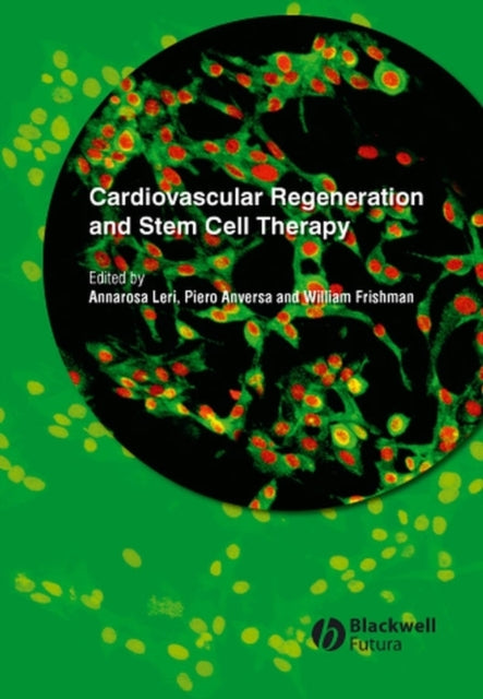 Book cover of: Cardiovascular Regeneration and Stem Cell Therapy. By: Piero Anversa
