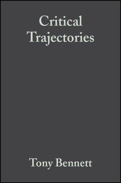 Book cover of: Critical Trajectories. By: Tony Bennett, Tony Bennett - undifferentiated