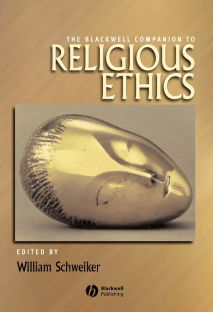 Book cover of: Blackwell Companion to Religious Ethics. By: William Schweiker