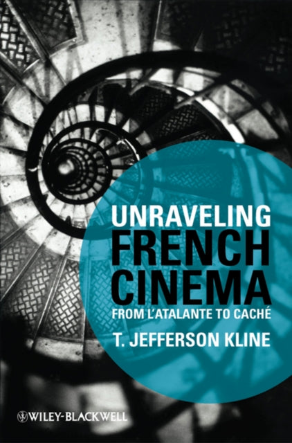 Book cover of: Unraveling French Cinema. By: T. Jefferson Kline
