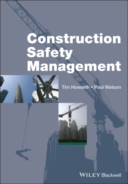 Book cover of: Construction Safety Management. By: Tim Howarth