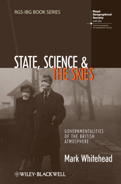 Book cover of: State, Science and the Skies. By: Mark Whitehead