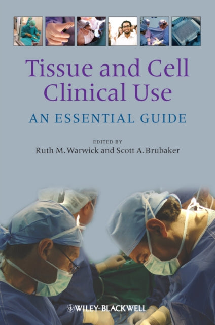 Book cover of: Tissue and Cell Clinical Use. By: Ruth M. Warwick