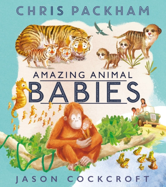 Book cover of: Amazing Animal Babies. By: Chris Packham