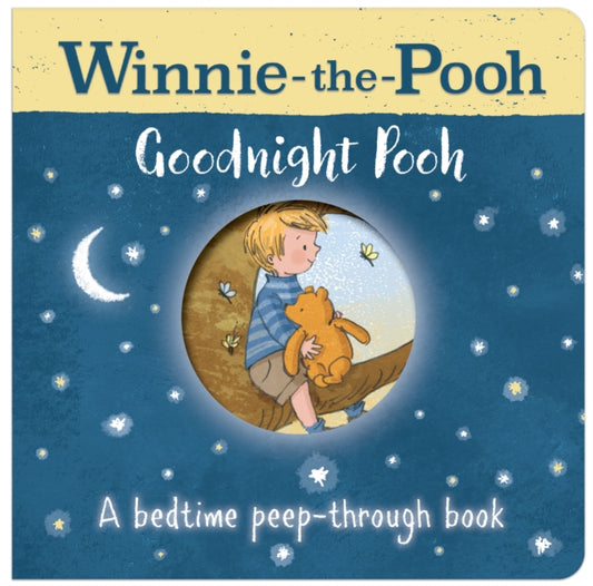 Book cover of: Winnie-the-Pooh: Goodnight Pooh A bedtime peep-through book. By: Farshore