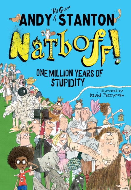Book cover of: Natboff! One Million Years of Stupidity. By: Andy Stanton