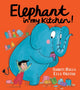 Book cover of: Elephant in My Kitchen!. By: Smriti Halls