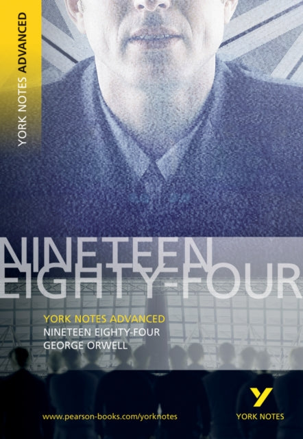 Book cover of: 1984 Nineteen Eighty-Four: York Notes Advanced - for 2026, 2027 exams. By: George Orwell