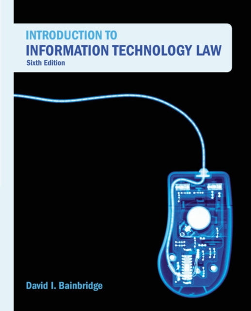 Book cover of: Introduction to Information Technology Law. By: David Bainbridge