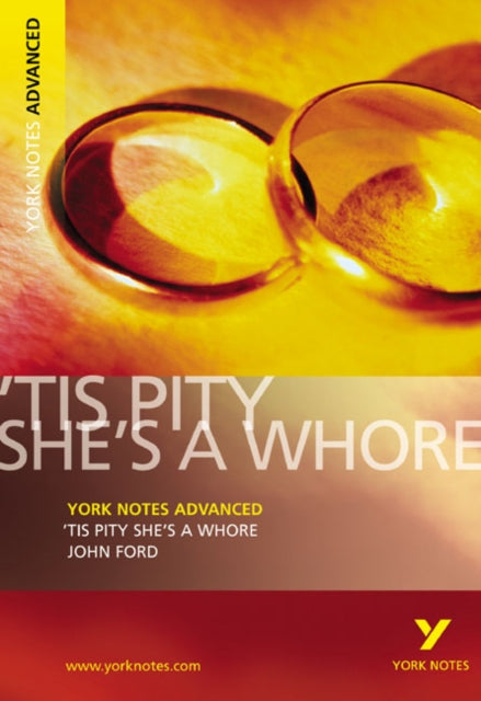 Book cover of: Tis Pity She's a Whore (York Notes Advanced) English Literature Study Guide - for 2026, 2027 exams