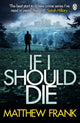Book cover of: If I Should Die. By: Matthew Frank