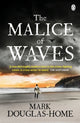 Malice of Waves 9781405923613 Mark Douglas-Home