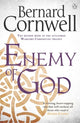 Enemy of God, A Novel of Arthur 9781405928335 Bernard Cornwell