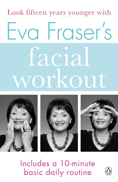 Book cover of: Eva Fraser's Facial Workout. By: Eva Fraser