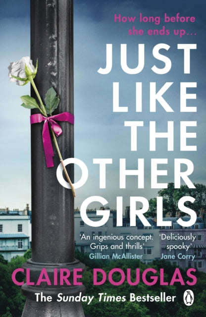 Just Like the Other Girls, The gripping thriller from the author of THE COUPLE AT NO 9 9781405943383 Claire Douglas