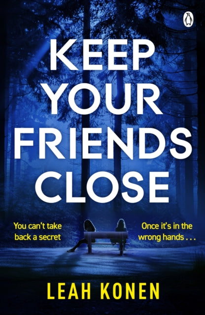 Book cover of: Keep Your Friends Close. By: Leah Konen