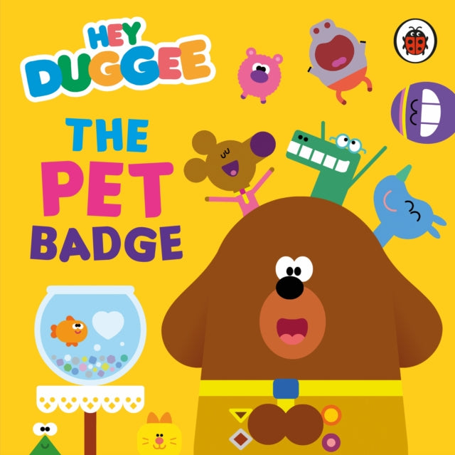 Book cover of: Hey Duggee: The Pet Badge. By: Hey Duggee