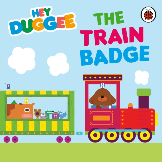 Book cover of: Hey Duggee: The Train Badge. By: Hey Duggee