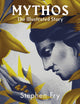 Mythos, The stunningly iIllustrated story 9781405955102 Stephen Fry