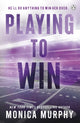 Book cover of: Playing To Win. By: Monica Murphy