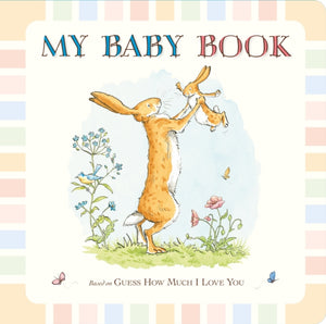 Guess How Much I Love You: My Baby Book, Beautiful keepsake baby record book inspired by the bestselling classic Guess How Much I Love You – capture first moments, milestones and memories – perfect gift for baby showers, new parents and mums