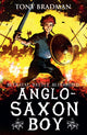 Anglo-Saxon Boy 9781406363777 Tony Bradman