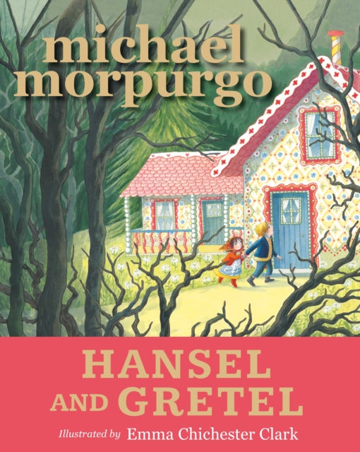 Book cover of: Hansel and Gretel. By: Michael Morpurgo